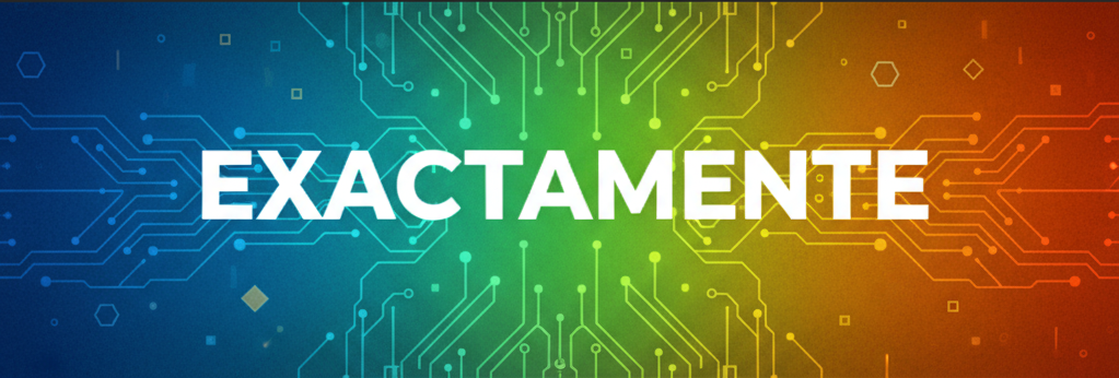 Exactamente